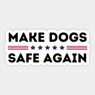 Make Dogs Safe Again Sticker